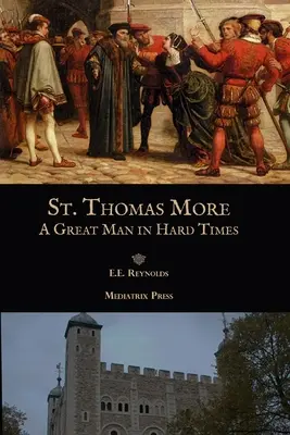St. Thomas More: Un mare om în vremuri grele - St. Thomas More: A Great Man in Hard Times