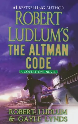 Codul Altman al lui Robert Ludlum: Un roman Covert-One - Robert Ludlum's the Altman Code: A Covert-One Novel