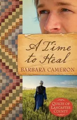A Time to Heal: Quilts of Lancaster County - Cartea 2 - A Time to Heal: Quilts of Lancaster County - Book 2