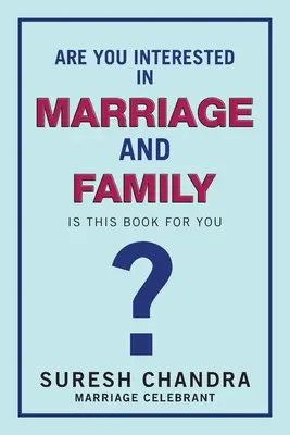 Sunteți interesat de căsătorie și familie: Este această carte pentru tine? - Are You Interested in Marriage and Family: Is This Book for You?