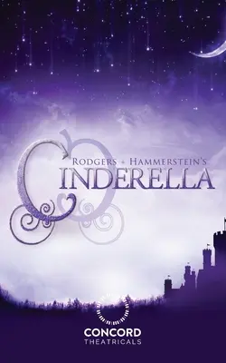 Cenușăreasa lui Rodgers + Hammerstein (versiunea Broadway) - Rodgers + Hammerstein's Cinderella (Broadway Version)