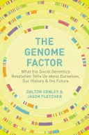 Factorul genom: Ce dezvăluie revoluția genomică socială despre noi înșine, istoria noastră și viitor - The Genome Factor: What the Social Genomics Revolution Reveals about Ourselves, Our History, and the Future