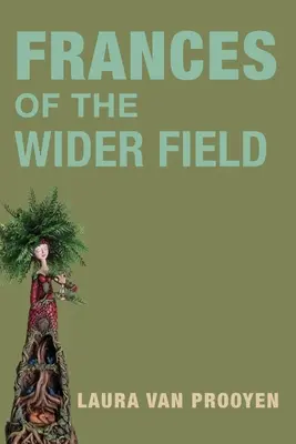 Frances din domeniile mai largi - Frances of the Wider Fields