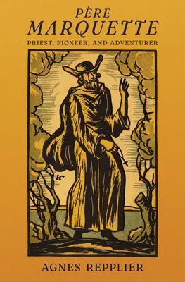 Pre Marquette: Preot, pionier și aventurier - Pre Marquette: Priest, Pioneer and Adventurer