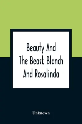 Beauty And The Beast. Blanch și Rosalinda - Beauty And The Beast. Blanch And Rosalinda