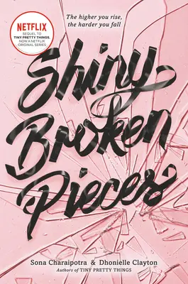 Shiny Broken Pieces: Un roman Tiny Pretty Things - Shiny Broken Pieces: A Tiny Pretty Things Novel