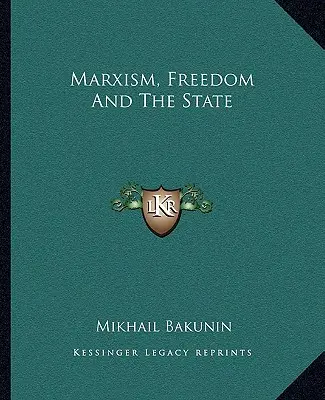 Marxismul, libertatea și statul - Marxism, Freedom And The State