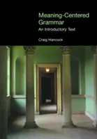 Gramatică centrată pe sens: un text introductiv - Meaning-Centered Grammar: An Introductory Text