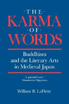 Karma cuvintelor: Budismul și artele literare în Japonia medievală - The Karma of Words: Buddhism and the Literary Arts in Medieval Japan