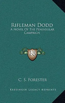 Rifleman Dodd: Un roman al campaniei peninsulare - Rifleman Dodd: A Novel of the Peninsular Campaign
