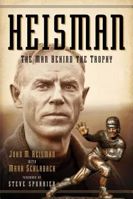 Heisman: Omul din spatele trofeului - Heisman: The Man Behind the Trophy