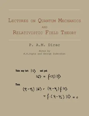 Prelegeri despre mecanica cuantică și teoria câmpului relativist - Lectures on Quantum Mechanics and Relativistic Field Theory