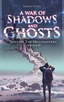 Războiul umbrelor și al fantomelor: Tales of the Hellfighters Volumul 4 - War of Shadows and Ghosts: Tales of the Hellfighters Volume 4