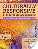 Culturally Responsive Standards-Based Teaching: Classroom to Community and Back