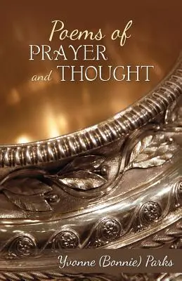 Poezii de rugăciune și gândire (Parks Yvonne (Bonnie)) - Poems of Prayer and Thought (Parks Yvonne (Bonnie))