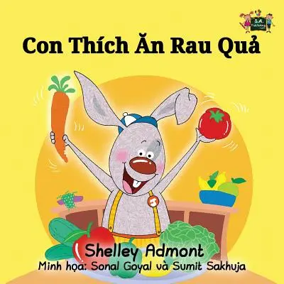 I Love to Eat Fruits and Vegetables (Îmi place să mănânc fructe și legume): Vietnamese Edition - I Love to Eat Fruits and Vegetables: Vietnamese Edition