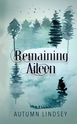 Remaining Aileen: Cartea întâi - Remaining Aileen: Book One