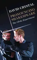 Pronuncing Shakespeare: Experimentul Globe - Pronouncing Shakespeare: The Globe Experiment