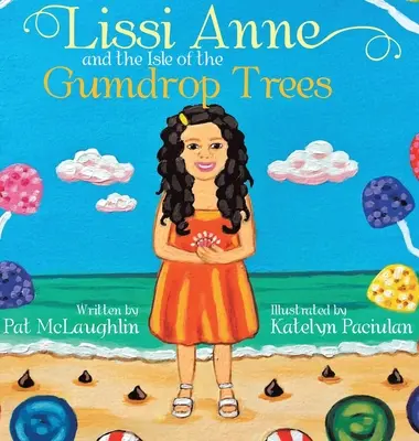 Lissi Anne și Isle of the Gumdrop Trees - Lissi Anne and the Isle of the Gumdrop Trees