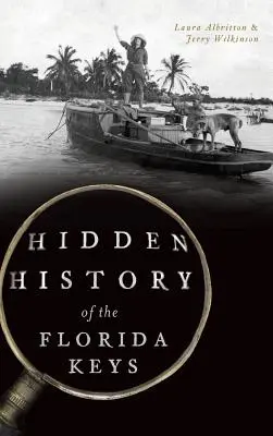 Istoria ascunsă a Florida Keys - Hidden History of the Florida Keys