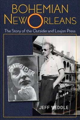 Boemul New Orleans: The Story of the Outsider și Loujon Press - Bohemian New Orleans: The Story of the Outsider and Loujon Press