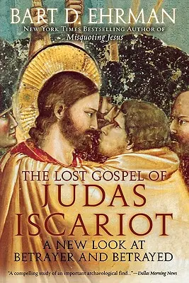 Evanghelia pierdută a lui Iuda Iscarioteanul: O nouă privire asupra trădătorului și trădatului - The Lost Gospel of Judas Iscariot: A New Look at Betrayer and Betrayed