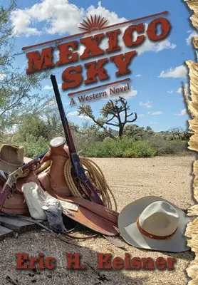 Cerul Mexicului: un roman western - Mexico Sky: a western novel