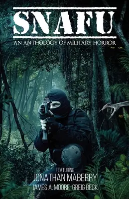 Snafu: O antologie de groază militară - Snafu: An Anthology of Military Horror