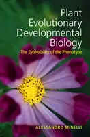 Biologia evolutivă a dezvoltării plantelor: Caracterul evolutiv al fenotipului - Plant Evolutionary Developmental Biology: The Evolvability of the Phenotype