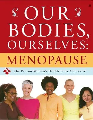 Corpurile noastre, noi înșine: Menopauză - Our Bodies, Ourselves: Menopause