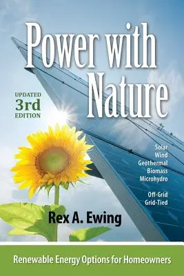 Putere cu natura, ediția a 3-a: Opțiuni de energie regenerabilă pentru proprietarii de locuințe - Power with Nature, 3rd Edition: Renewable Energy Options for Homeowners