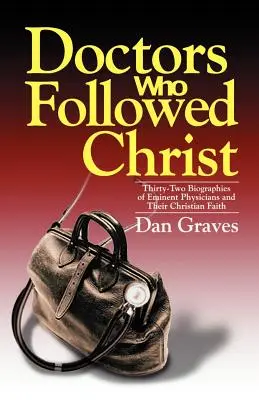Doctori care l-au urmat pe Hristos - Doctors Who Followed Christ