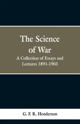 Știința războiului: o colecție de eseuri și conferințe, 1891-1903 - The Science of War: A Collection of Essays and Lectures, 1891-1903