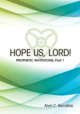 Speră-ne, Doamne!: Invitații profetice - Hope Us, Lord!: Prophetic Invitations