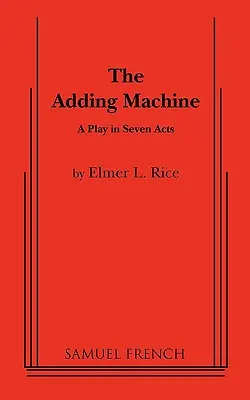 The Adding Machine: O piesă în șapte acte - The Adding Machine: A Play in Seven Acts