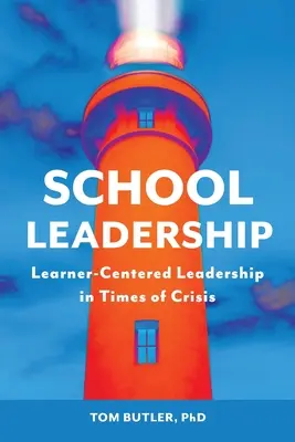 Leadership școlar: Leadership centrat pe cursant în vremuri de criză - School Leadership: Learner-Centered Leadership In Times Of Crisis