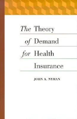 Teoria cererii pentru asigurările de sănătate - The Theory of Demand for Health Insurance