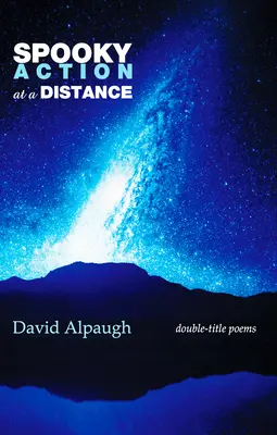 Spooky Action at a Distance: Poeme cu titlu dublu - Spooky Action at a Distance: Double-Title Poems