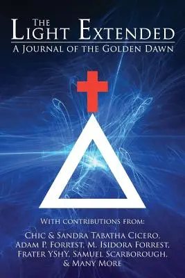 Lumina extinsă: Un jurnal al Zorilor Aurii (Volumul 1) - The Light Extended: A Journal of the Golden Dawn (Volume 1)
