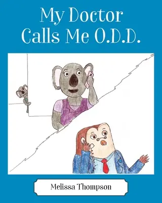 Doctorul meu îmi spune O.D.D. - My Doctor Calls Me O.D.D.