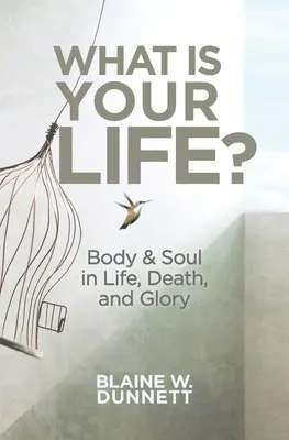 Care este viața ta? - What Is Your Life?
