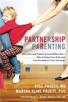 Parenting în parteneriat: Cum bărbații și femeile sunt părinți în mod diferit - de ce vă ajută copiii și vă poate consolida căsnicia - Partnership Parenting: How Men and Women Parent Differently -- Why It Helps Your Kids and Can Strengthen Your Marriage