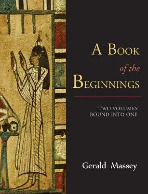 Cartea începuturilor [DOUĂ volume legate într-unul singur] (A Book of the Beginnings [TWO VOLUMES BOUND INTO ONE]) - A Book of the Beginnings [TWO VOLUMES BOUND INTO ONE]