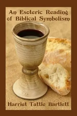 O lectură ezoterică a simbolismului biblic - An Esoteric Reading of Biblical Symbolism