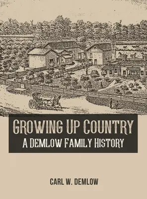 Growing Up Country: O istorie a familiei Demlow - Growing Up Country: A Demlow Family History