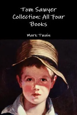 Colecția Tom Sawyer: Toate cele patru cărți - Tom Sawyer Collection: All Four Books