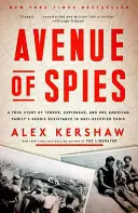 Bulevardul spionilor: O poveste adevărată despre teroare, spionaj și rezistența eroică a unei familii americane în Parisul ocupat de naziști - Avenue of Spies: A True Story of Terror, Espionage, and One American Family's Heroic Resistance in Nazi-Occupied Paris