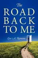 Drumul înapoi spre mine: Vindecarea și recuperarea de la codependență, dependență, abilitare și stimă de sine scăzută. - The Road Back to Me: Healing and Recovering From Co-dependency, Addiction, Enabling, and Low Self Esteem.