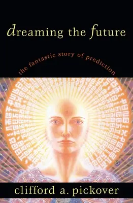 Visând viitorul: Povestea fantastică - Dreaming the Future: The Fantastic Story