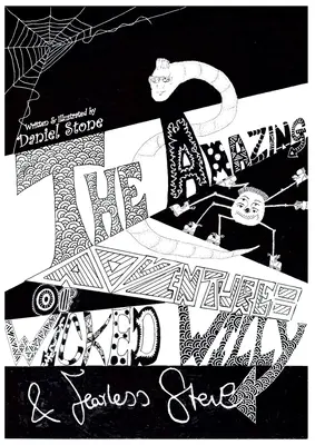Uimitoarele aventuri ale lui Wicked Willy & Fearless Steve - The Amazing Adventures of Wicked Willy & Fearless Steve